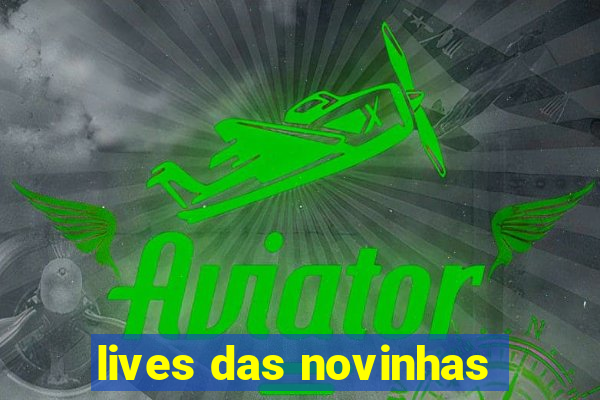 lives das novinhas